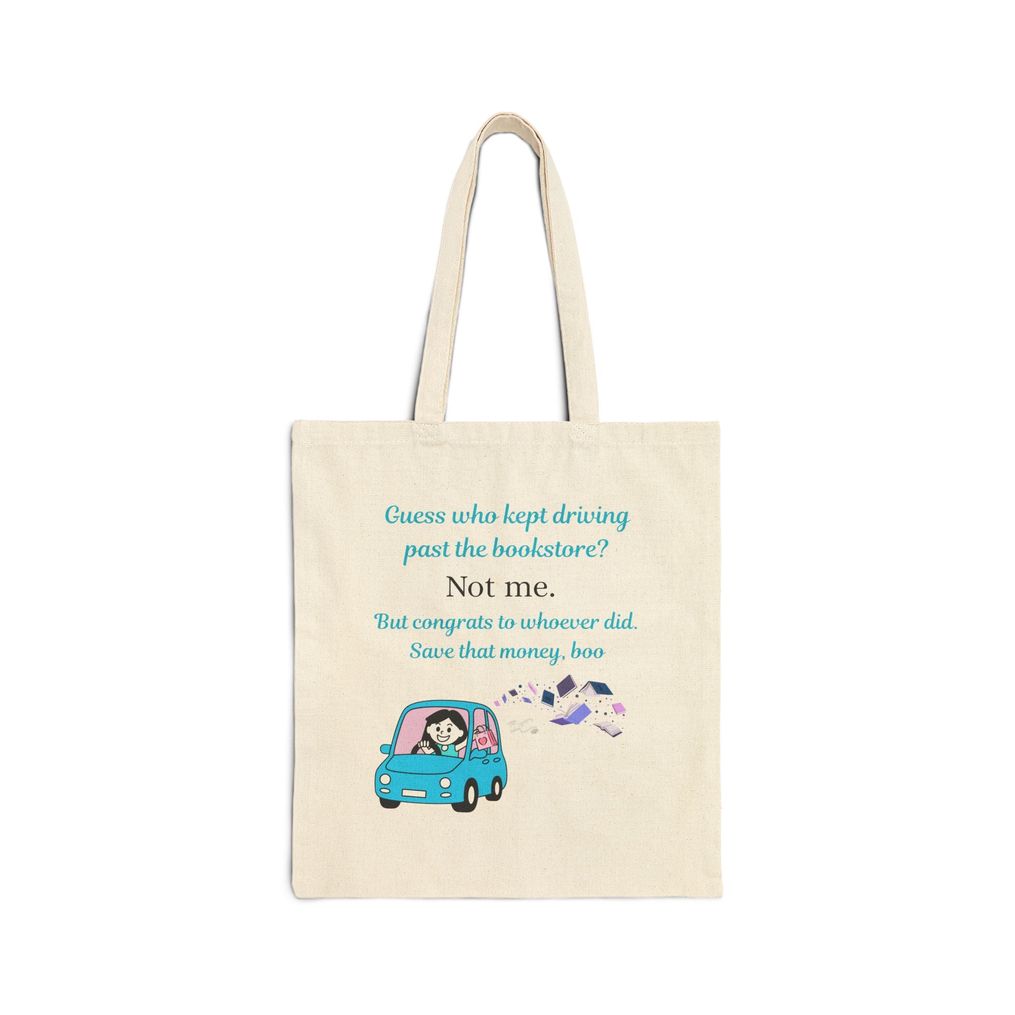 Tote Bag — “Guess who kept driving past the bookstore? Not me.” Literary Canvas Tote